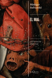 El mal, Rüdiger Safranski - TUSQUETS