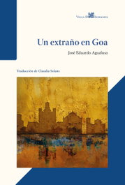 Un extraño en Goa, José Eduardo Agualusa - VILLA DE INDIANOS