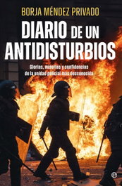 Diario de un antidisturbios, Borja Méndez - LA ESFERA DE LOS LIBROS