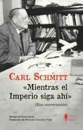 Mientras el Imperio siga ahí (Una conversación), Carl Schmitt - EL PASEO