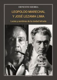 Leopoldo Marechal y José Lezama Lima: Luces y sombras de la ciudad letrada, Ernesto Sierra - VERBUM