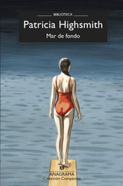 Mar de fondo, Patricia Highsmith - ANAGRAMA