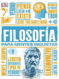 Filosofía para mentes inquietas, VV.AA. - DORLING KINDERSLEY (DK)
