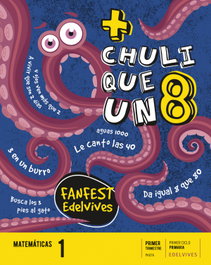 EDELVIVES, +CHULI QUE UN OCHO. MATEMÁTICAS 1º PRIM PAUTA 22 FANFEST - EDELVIVES