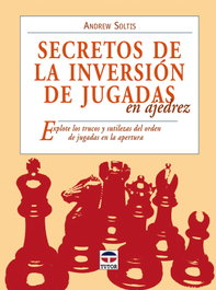 Secretos de la inversion de jugadas en ajedrez, Andrew Soltis - TUTOR