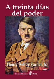 A treinta días del poder, Henry A. Turner - HISPANO AMERICANA DEL LIBRO