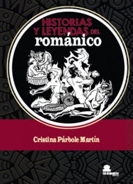 Historias y Leyendas del Románico, Cristina Párbole Martín - SAR Alejandría Ediciones