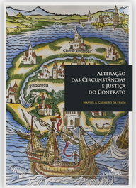 Alteração das circunstancias e justiça do contrato, Manuel A. Carneiro Da Frada - PRINCIPIA