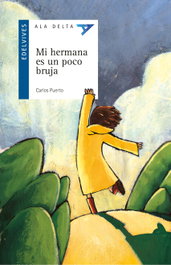 EDELVIVES, Mi hermana es un poco bruja - Carlos Puerto Arribas
