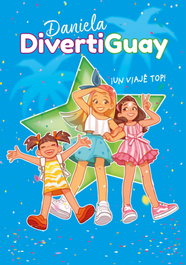 MONTENA, ¡Un viaje top! (Daniela DivertiGuay 6) - Daniela DivertiGuay