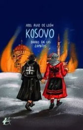 Kosovo: Barro en los zapatos, Abel Ruiz de León - Editorial Adarve