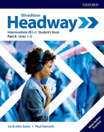 OXFORD UNIVERSITY PRESS, HEADWAY INTERMEDIATE SPLIT STUDENTS A FIFTH EDITION