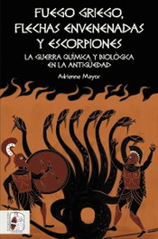 Fuego griego, flechas envenenadas y escorpiones, Adrienne Mayor - DESPERTA FERRO