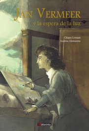 Jan Vermeer y la espera de la luz, Chiara Lossani; Andrea Alemanno - LABERINTO
