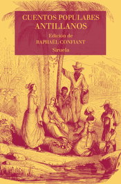 SIRUELA, Cuentos populares antillanos, Raphaël Confiant - SIRUELA