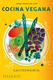 Cocina Vegana, Jean-Christian Jury - Phaidon
