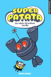 Penguin Random House Grupo Editorial, S.A.U. SUPERPATATA 05: ELS ROBOTS DEL PROFESSOR CARGOL (CATALAN)
