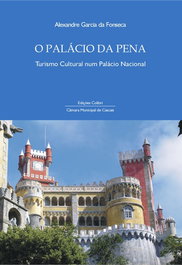O Palácio da Pena Turismo Cultural num Palácio Nacional, Alexandre Garcia da Fonseca - EDIÇOES COLIBRI