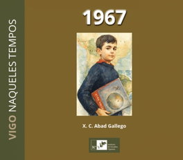 INSTITUTO ESTUDIOS VIGUESES, Vigo Naqueles Tempos 1967 - INSTITUTO ESTUDIOS VIGUESES