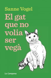 El gat que no volia ser vegà, Sanne Vogel - LA CAMPANA