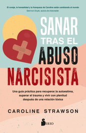 Sanar tras el abuso narcisista, Caroline Strawson - SIRIO EDITORIAL