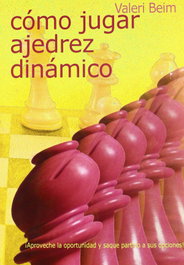 LA CASA DE AJEDREZ Cómo jugar ajedrez dinámico