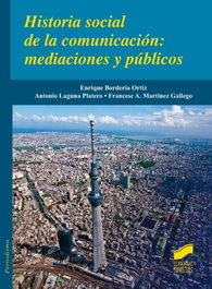 SINTESIS EDITORIAL, HISTORIA SOCIAL DE LA COMUNICACION: MEDIACIONES Y PUBLICOS