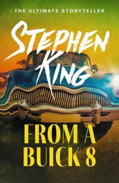 From a Buick 8, Stephen King - HODDER & STOUGHTON