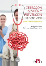 Detección, gestión y prevención de conflictos en los centros veterinarios, Núria Tabares Rivero - EDRA EDITORIAL