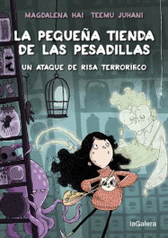 La pequeña tienda de las pesadillas 1. Un ataque de risa terrorífico, Magdalena Hai - LA GALERA