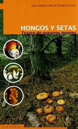 CALAMO, Hongos y setas: tesoro de nuestros montes, Juan Andrés Oria de Rueda - CALAMO