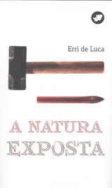 A natura exposta, Erri De Luca - RINOCERONTE EDITORA S.L.