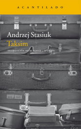 Taksim, Andrzej Stasiuk - ACANTILADO EDITORIAL