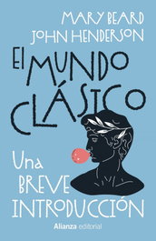 ALIANZA, El mundo clásico: una breve introducción, Mary Beard y John Henderson - ALIANZA