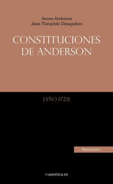 Constituciones de Anderson, James Anderson; Jean Desaguiliers - MASONICA