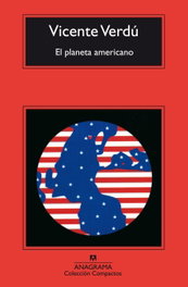 El planeta americano, Vicente Verdú Macia - ANAGRAMA