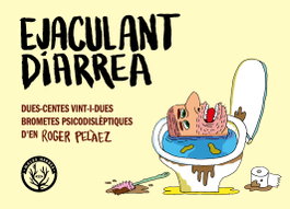 Ejaculant diarrea, Roger Pelàez - MALES HERBES