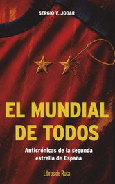 El Mundial de todos, Sergio V. Jodar - LIBROS DE RUTA