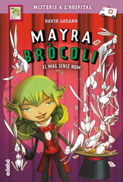 MAYRA BRÒCOLI: El mag sense nom, David Lozano Garbala - EDEBE