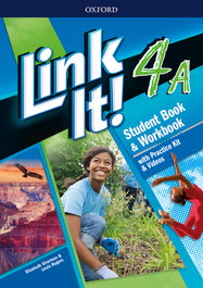 OXFORD UNIVERSITY PRESS Link It! 4. Student's Book Split Edition A