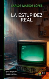 La estupidez real, Carlos Mateos López - LIBROS DEL FUTURO