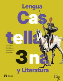CASALS,EDITORIAL S.A. Lengua castellana y Literatura 3 ESO RADIX
