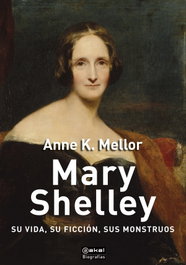 AKAL, Mary Shelley: Su vida, su ficción, sus monstruos, Anne K. Mellor - AKAL