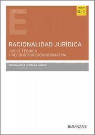 Racionalidad jurídica, Emilia María Santana Ramos - ARANZADI