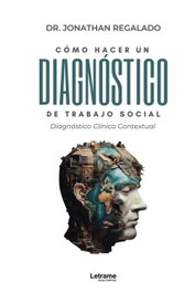 Cómo hacer un diagnóstico del trabajo social clínico, Jonathan Regalado Piñero - LETRAME