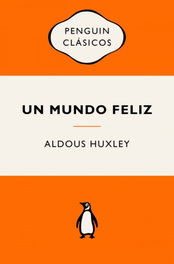 Un mundo feliz, Aldous Huxley - PENGUIN CLASICOS