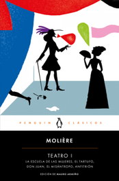 PENGUIN CLASICOS, Teatro I: Escuela de las mujeres/Tartufo/Don Juan/El misántropo - Molière