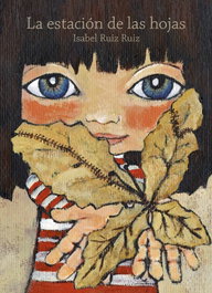 La estación de las hojas, Isabel Ruiz Ruiz - BOOKOLIA