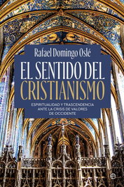 EL SENTIDO DEL CRISTIANISMO, Rafael Domingo Oslé - LA ESFERA DE LOS LIBROS