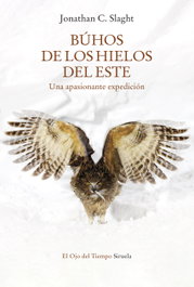 Búhos de los hielos del este, Jonathan C. Slaght - SIRUELA
